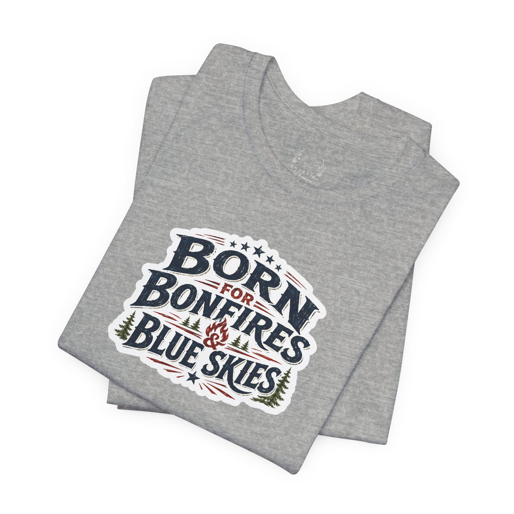 Born for Bonfires & Blue Skies T-Shirt