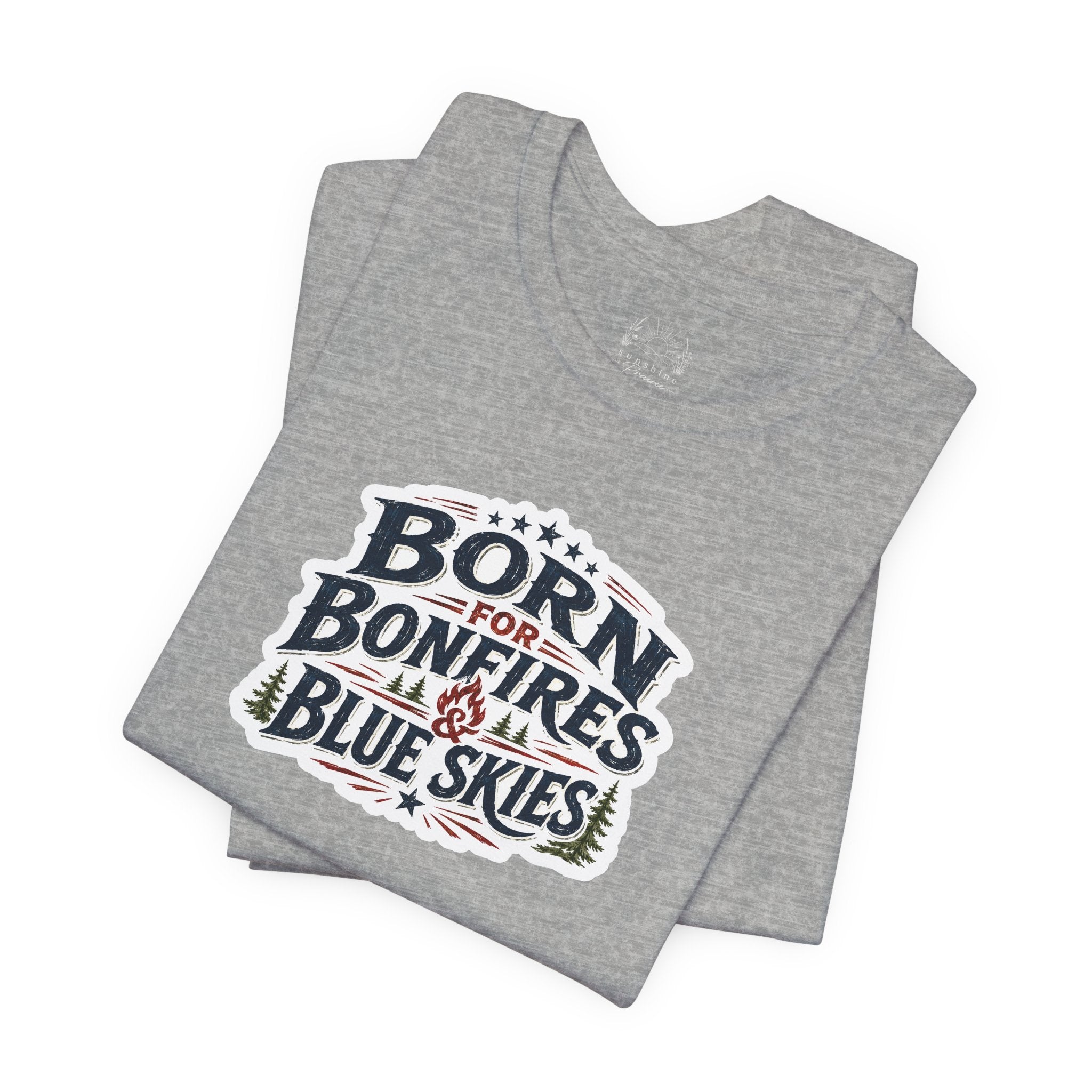 Born for Bonfires & Blue Skies T-Shirt
