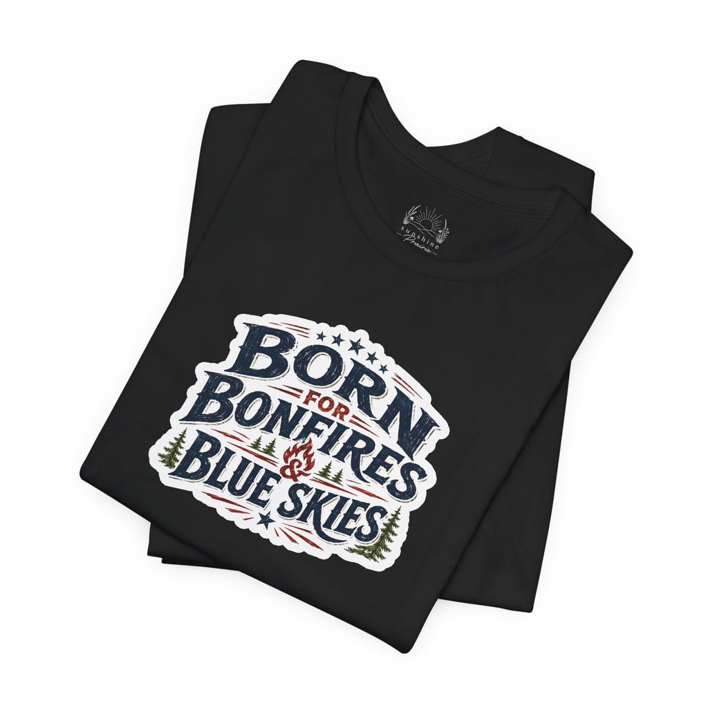 Born for Bonfires & Blue Skies T-Shirt