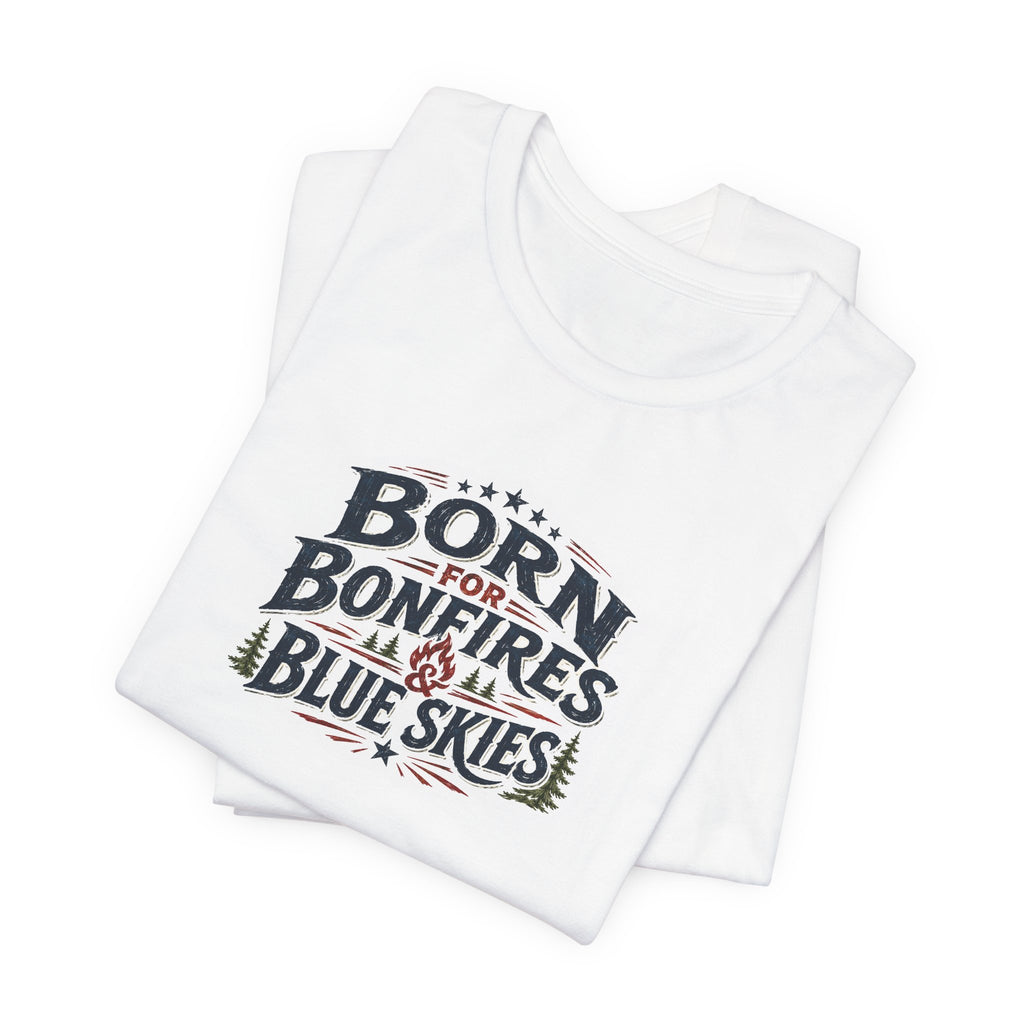 Born for Bonfires & Blue Skies T-Shirt